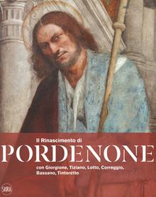 Il rinascimento di Pordenone con Giorgione, Ttiziano