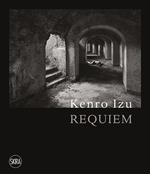 Kenro Izu. Requiem. Ediz. italiana e inglese