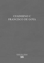 Cuaderno C. Francisco de Goya. Ediz. multilingue