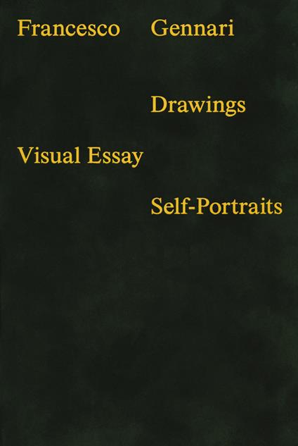 Francesco Gennari. Drawings. Visual essays. Self-portraits. Ediz. a colori - copertina