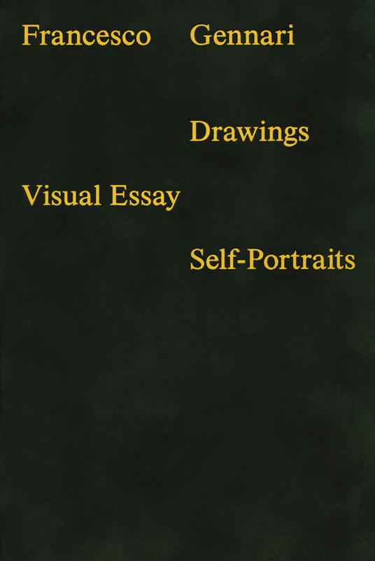 Francesco Gennari. Drawings. Visual essays. Self-portraits. Ediz. a colori - copertina