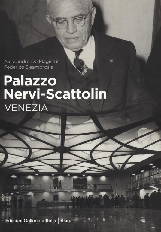 Palazzo Nervi-Scattolin. Venezia - Alessandro De Magistris,Federico Deambrosis - copertina
