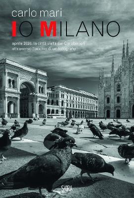 Io Milano. Ediz. italiana e inglese - Carlo Mari - copertina