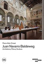 Juan Navarro Baldeweg. Architettura, pittura, scultura. Ediz. illustrata