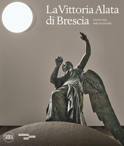 La Vittoria Alata. «Non ho visto nulla di più bello». Ediz. a colori - copertina