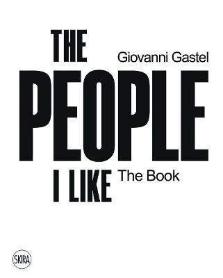 Giovanni Gastel. The people I like. The book. Ediz. illustrata - copertina
