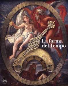 Libro La forma del tempo. Ediz. illustrata 