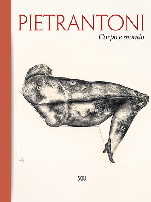 Pietrantoni. Corpo e mondo. Ediz. italiana e inglese - copertina