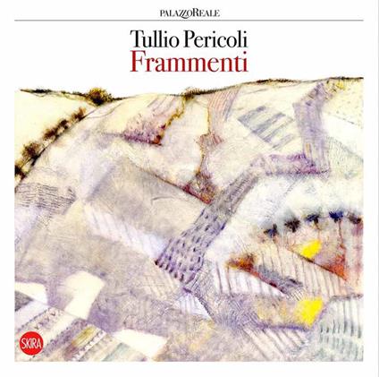 Tullio Pericoli. Frammenti. Ediz. italiana e inglese - copertina