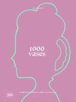 1000 vases. Ediz. italiana e inglese