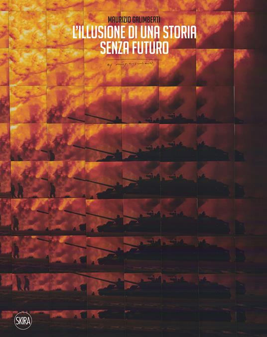 L'illusione di una storia senza futuro. Ediz. a colori - Maurizio Galimberti - copertina