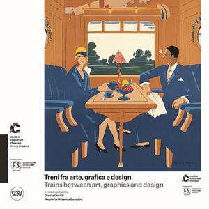 Libro Treni fra arte, grafica e design-Trains between art, graphics and design. Ediz. illustrata 