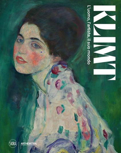 Klimt. L'uomo, l'artista, il suo mondo. Ediz. illustrata - Gabriella Belli,Elena Pontiggia - copertina