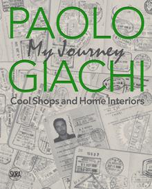 Paolo Giachi. My journey. Cool shops and home interiors. Ediz. italiana e inglese