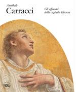 Annibale Carracci. Gli affreschi della Cappella Herrera. Ediz. a colori