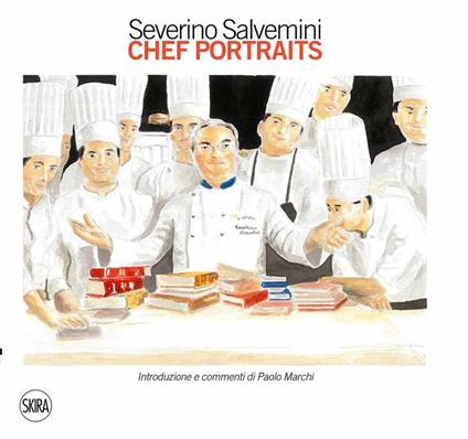 Severino Salvemini. Chef portraits. Ediz. a colori - copertina