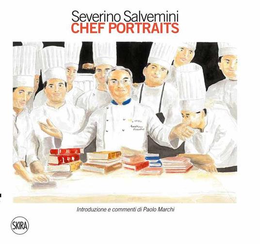 Severino Salvemini. Chef portraits. Ediz. a colori - copertina