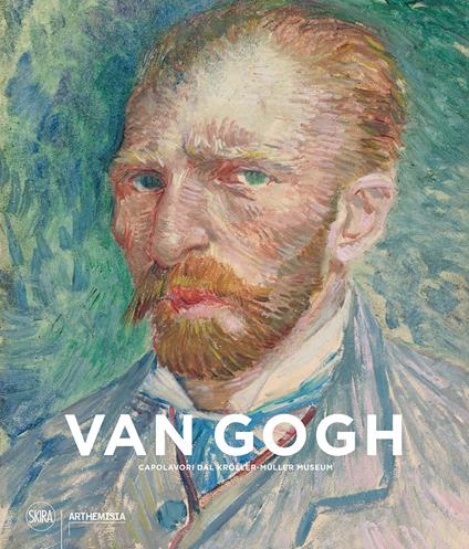 Van Gogh. Capolavori dal Kröller-Müller Museum. Ediz. illustrata - Maria Teresa Benedetti,Francesca Villanti - copertina