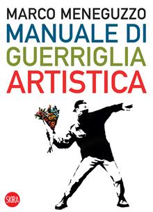 Manuale di guerriglia artistica