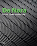 De Nora. Racconti da un secolo di vita. Ediz. a colori