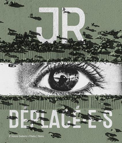 JR Déplacé. Ediz. a colori - Arturo Galansino - copertina