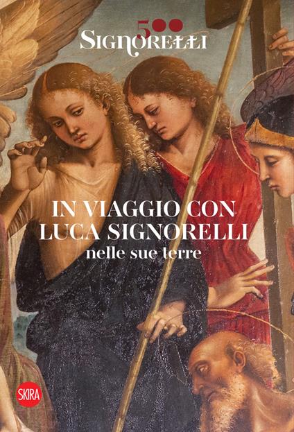 Signorelli 500. In viaggio con Luca Signorelli nelle sue terre - copertina