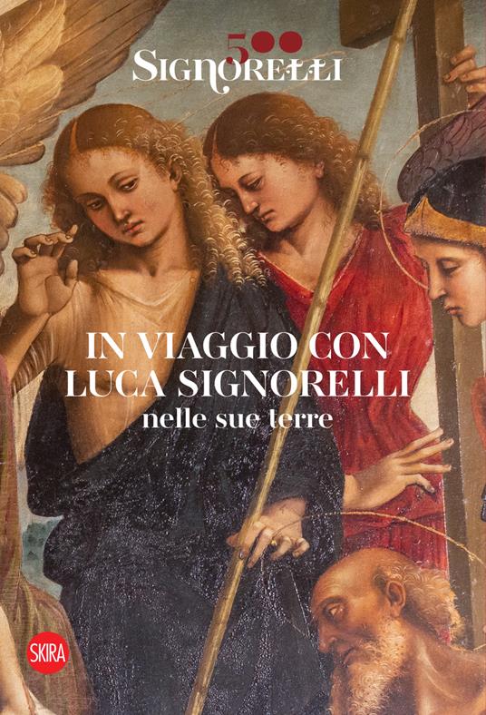 Signorelli 500. In viaggio con Luca Signorelli nelle sue terre - copertina