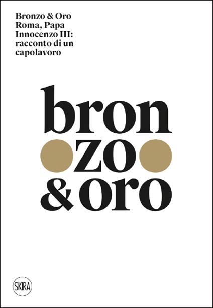 Bronzo & oro. Roma, Papa Innocenzo III: racconto di un capolavoro. Ediz. a colori - Alessandro Tomei - copertina
