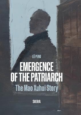 Emergence of the Patriarch: The Mao Xuhui Story - cover