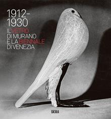 Il vetro di Murano e la Biennale di Venezia 1912-1930
