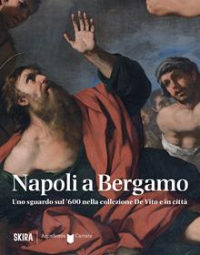 Napoli a Bergamo. Ediz. illustrata