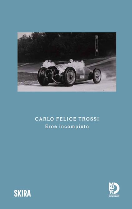 Carlo Felice Trossi. Eroe incompiuto - copertina