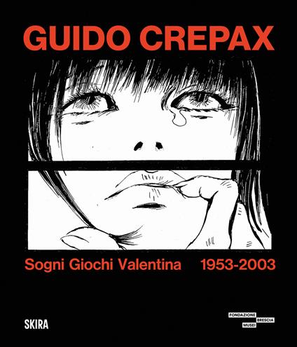 Guido Crepax. Sogni Giochi Valentina 1953-2003. Ediz. illustrata - copertina