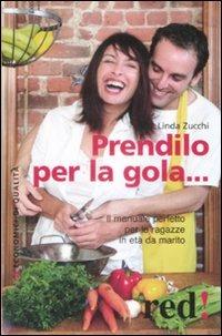 Prendilo per la gola... - Linda Zucchi - copertina