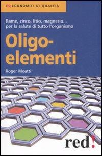 Oligoelementi - Roger Moatti - copertina