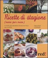 Ricette di stagione. Mese per mese - Giuliana Lomazzi - copertina