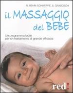 Il massaggio del bebè. Un programma facile per un trattamento di grande efficacia