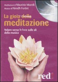 La gioia della meditazione. Audiolibro. CD Audio - Nirodh Fortini,Maurizio Morelli - copertina