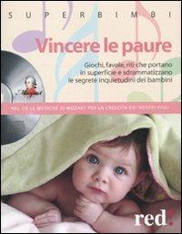 Vincere le paure. Giochi, favole, riti che portano in superficie e sdrammatizzano le segrete inquietudini dei bambini. Con CD Audio - copertina