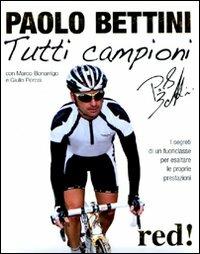 Tutti campioni - Paolo Bettini,Marco Bonarrigo,Giulio Porcai - copertina