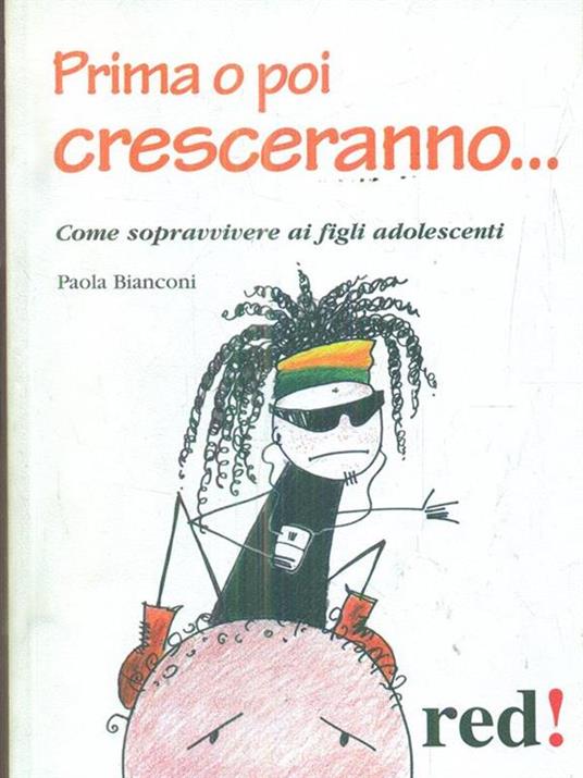Prima o poi cresceranno... Come sopravvivere ai figli adolescenti - Paola Bianconi - copertina