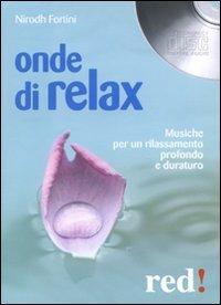 Onde di relax. Con CD Audio - Nirodh Fortini - copertina