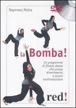 La bomba. Un programma di fitness dance che unisce divertimento e lavoro cardiovascolare. DVD. Con libro