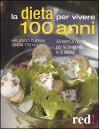 La dieta per vivere 100 anni. Alimenti e ricette per la longevità e la salute - Maurizio Cusani,Cinzia Trenchi - 3