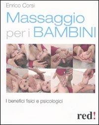 Massaggio per i bambini. I benefici fisici e psicologici - Enrico Corsi - copertina