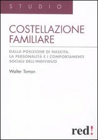 Costellazione familiare. Dalla posizione di nascita, la personalità e i comportamenti sociali dell'individuo - Walter Toman - copertina