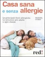 Casa sana e senza allergie. Le principali fonti allergiche. Le soluzioni più adatte a ogni stanza