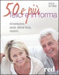 50 e più felici in forma - Giulia Settimo - copertina