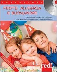 Feste, allegria e buonumore. Come rendere divertente e speciale ogni momento trascorso con il nostro bambino. Con CD Audio - copertina