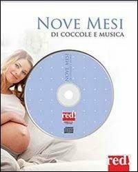 Nove mesi di coccole e musiche. Con CD Audio - copertina